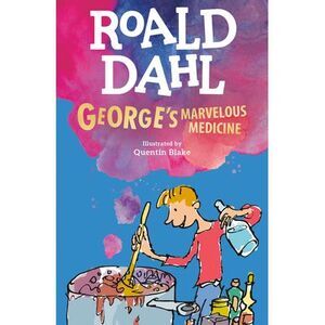 George's Marvelous Medicine -- Roald Dahl